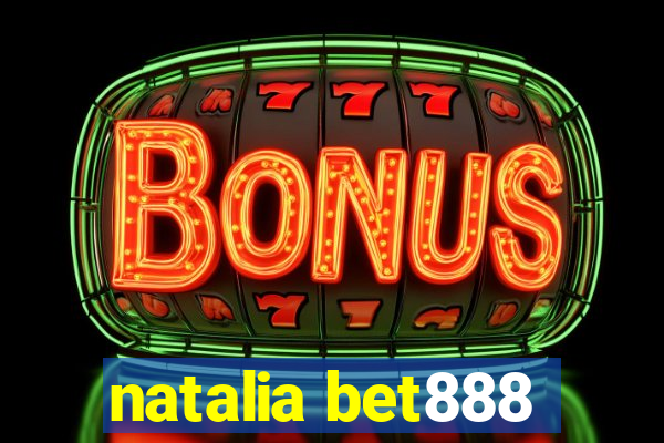 natalia bet888